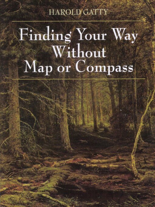 Title details for Finding Your Way Without Map or Compass by Harold Gatty - Available
